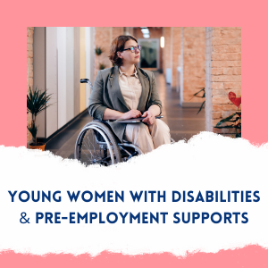 Young woman, wheelchair user, on smartphone with text: Young women with disabilities and pre-employment supports in Montreal