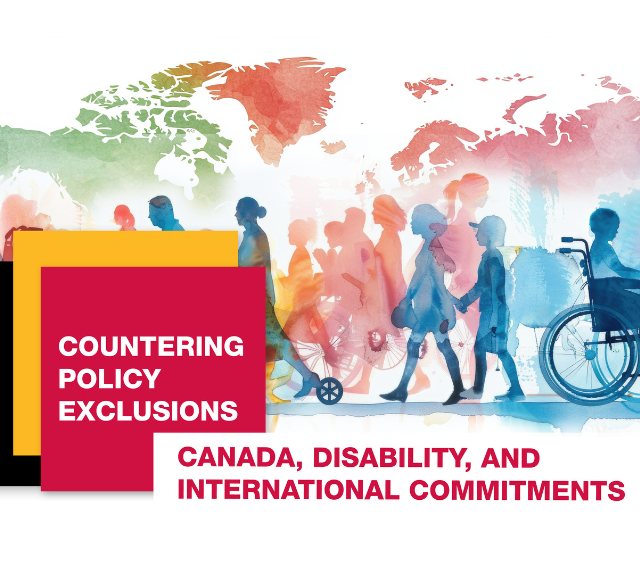 Countering Policy Exclusions: Canada, Disability, and International Commitments. This poster announces the first of three panels in a speaker series. Various figures move in the background, some walking and others in wheelchairs. They are various colours and are contrasted against an outline of Earth.