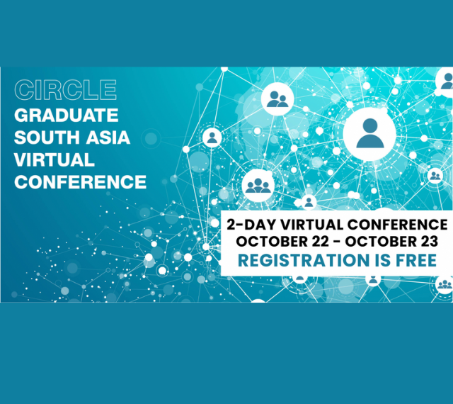 CIRCLE Graduate South Asia Virtual Conference. A 3-day virtual conference from October 22-23, registration is free.