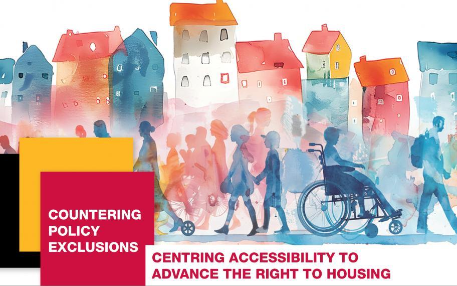 A poster for the Centring Accessibility to Advance the Right to Housing virtual panel, the second panel in the Countering Policy Exclusions series.