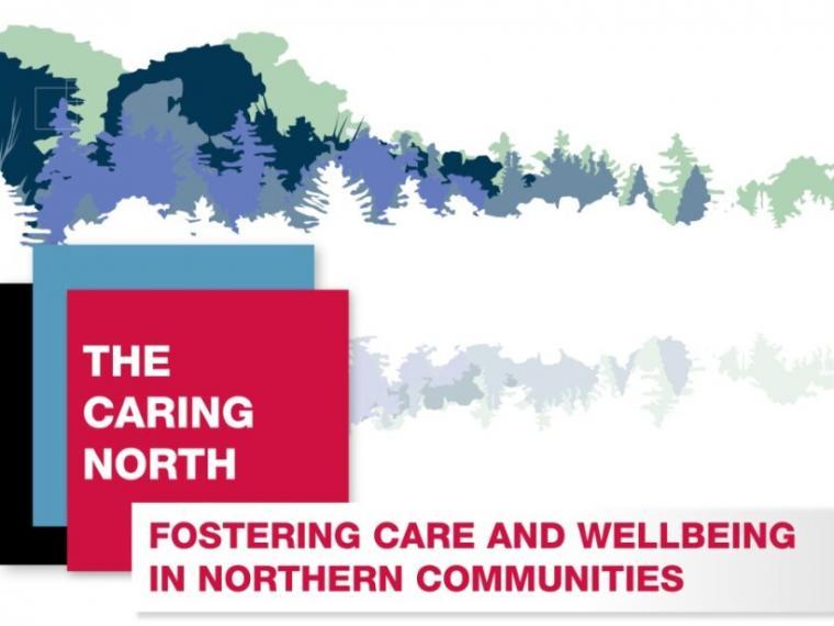 Poster for event that reads: "The Changing North: Fostering Care and Wellbeing in Northern Communities." With a light blue, dark blue, and light green silhouette of a forest in the background.